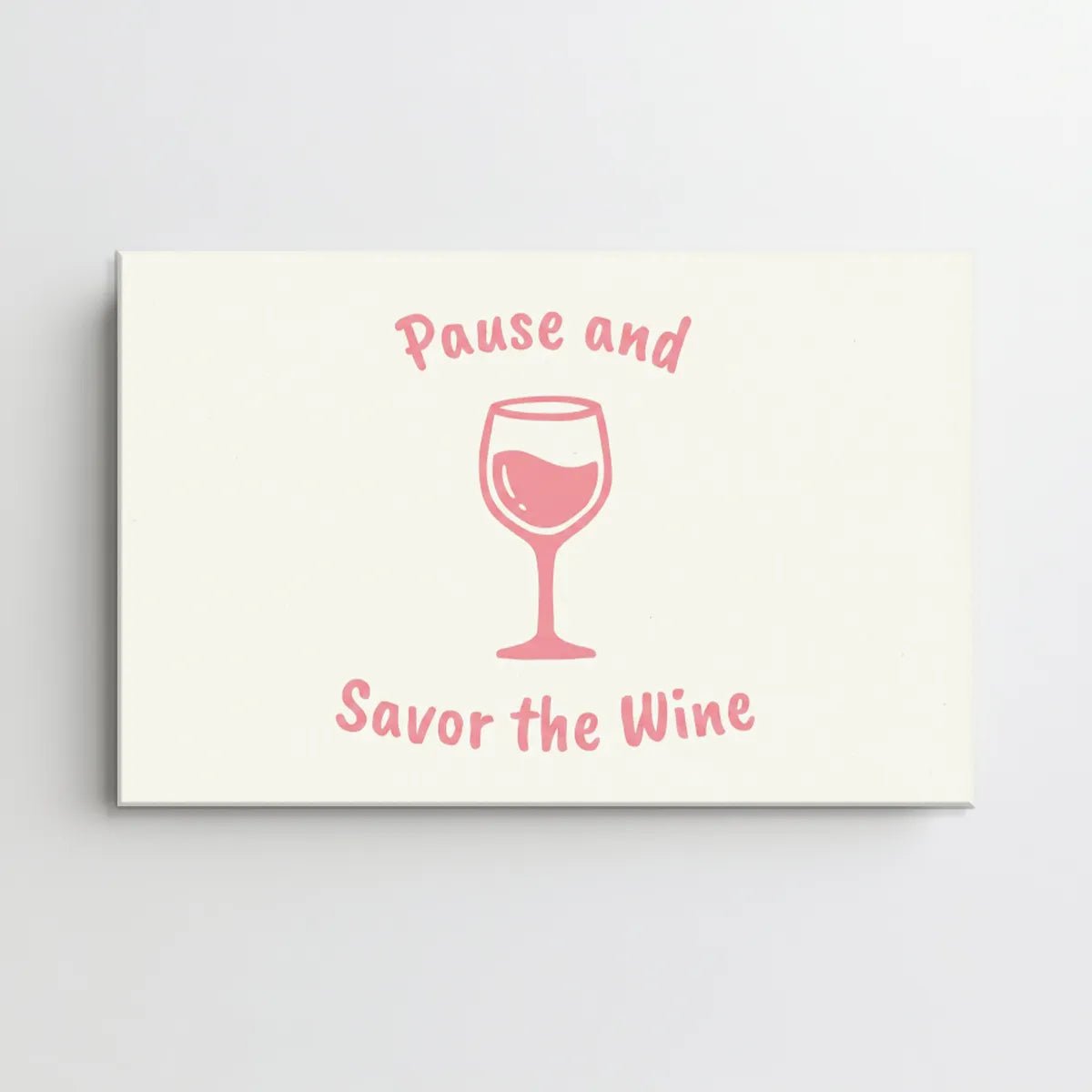 Canvas wall art with relaxed tone, featuring curved text and a single wine glass in a simple layout.