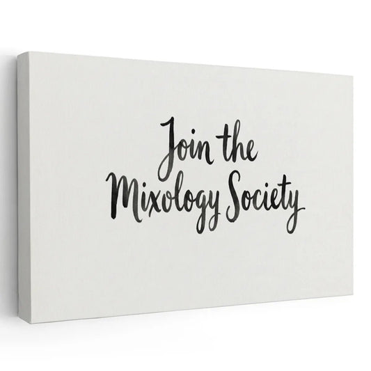 Canvas wall art featuring the hand-lettered phrase 'Join the Mixology Society' in black on a white background