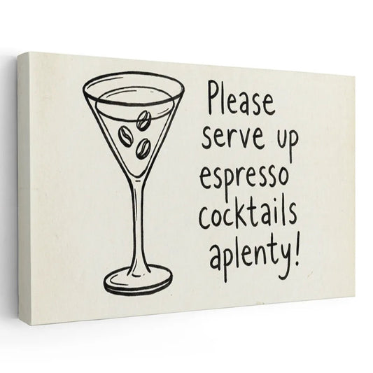 Canvas wall art featuring a martini glass with three coffee beans and the phrase 'Please serve up espresso cocktails aplenty!'