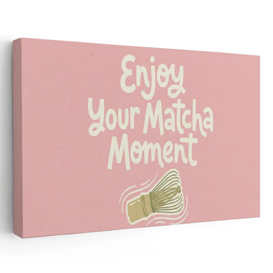 Canvas wall art featuring the quote 'Enjoy Your Matcha Moment' in hand-lettered typography with a matcha whisk illustration below