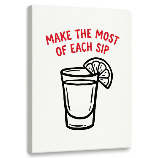 Minimalist canvas wall art featuring a bold black line drawing of a shot glass with a citrus wedge and red text reading 'MAKE THE MOST OF EACH SIP'.