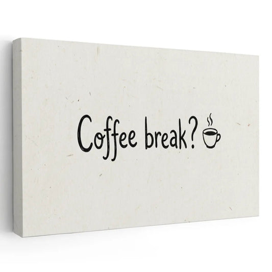 Minimalist canvas wall art featuring the phrase 'Coffee break?' with a small steaming coffee cup icon on an off-white background