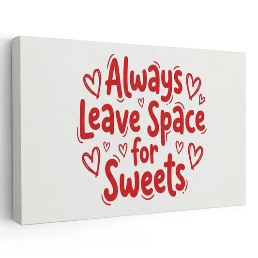 Canvas wall art featuring the red hand-lettered quote 'Always Leave Space for Sweets' with hearts on a white background